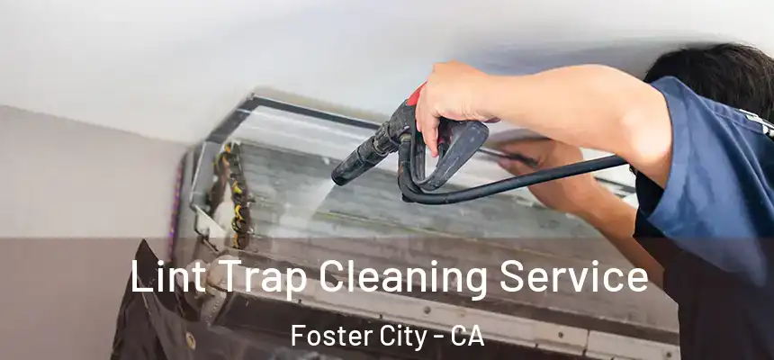  Lint Trap Cleaning Service Foster City - CA